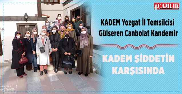 KADEM Yozgat İl Temsilcisi Avukat Gülseren Canbolat Kandemir: KADEM şiddetin karşısında