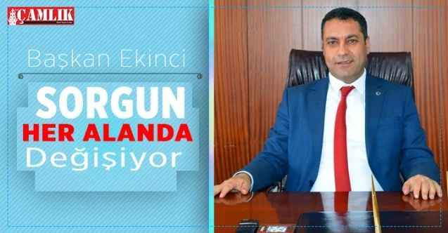 Başkan Ekinci, Sorgun her alanda değişiyor