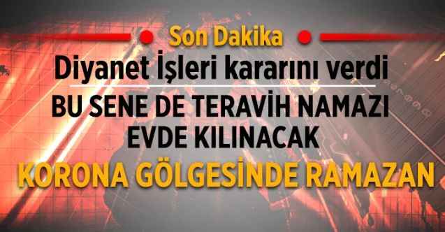 Bu sene de teravih namazı evde kılınacak  KORONA GÖLGESİNDE RAMAZAN