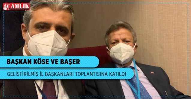 Başkan Köse ve Başer, Ak Parti 145. Geliştirilmiş İl Başkanları Toplantısına katıldı
