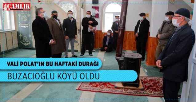 Vali Polat'ın bu haftaki durağı Buzacıoğlu Köyü