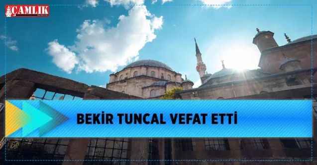 Yozgat İl Özel İdaresinden emekli Bekir Tuncal vefat etti