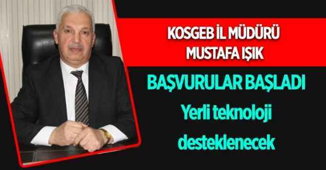 KOSGEB Yozgat İl Müdürü Mustafa Işık: Yerli teknoloji desteklenecek