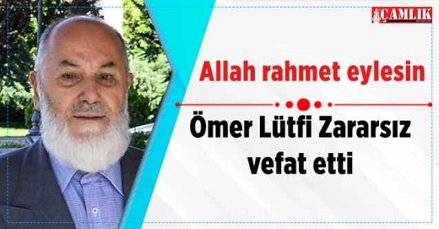 Ömer Lütfi Zararsız vefat etti