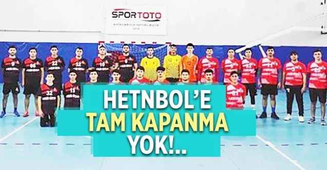 Türkiye Hentbol Federasyonu Erkekler İkinci ligine tam kapanma yok!