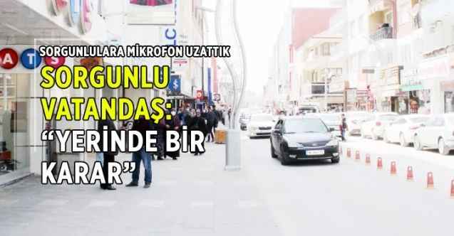 Sorgunlu vatandaş: Yerinde bir karar