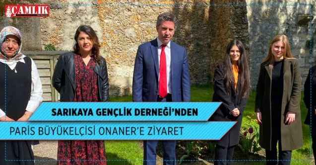 Sarıkaya Gençlik Derneği'nden Paris Büyükelçisi Ali Onaner'e ziyaret
