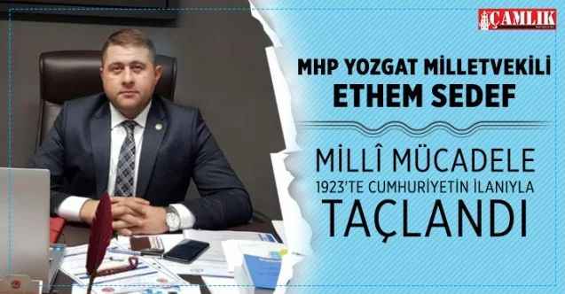 Milletvekili Sedef, Milli Mücadele 1923'te Cumhuriyetinin ilanıyla taçlandı