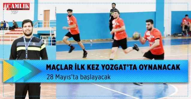 28 Mayıs’ta başlayacak  Maçlar İlk Kez Yozgat’ta Oynanacak