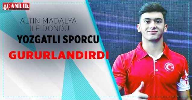 Yozgatlı sporcu altın madalya döndü