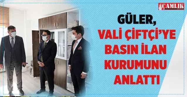 Güler,  Vali Çiftçi’ye Basın ilan Kurumu’nu anlattı