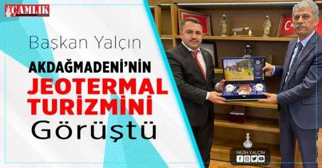 Başkan Yalçın Akdağmadeni Jeotermal Turizmini görüştü