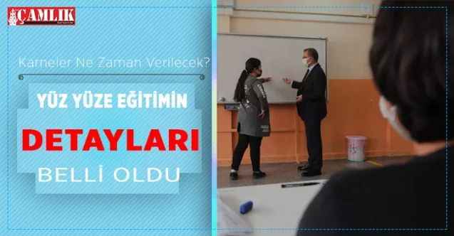 Yüz yüze eğitim detayları belli oldu