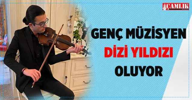 Yozgatlı Genç Müzisyen Dizi Yıldızı Oluyor