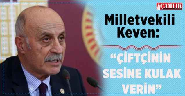 CHP Yozgat Milletvekili Ali Keven: “ÇİFTÇİNİN SESİNE KULAK VERİN”