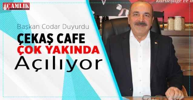 ÇEKAŞ Cafe kısa sürede hizmete açılacak