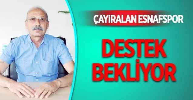 Çayıralan Esnafspor destek bekliyor