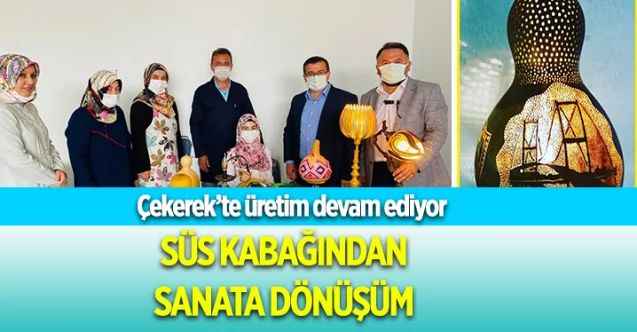 Çekerek’te üretim devam ediyor  : Süs kabağından sanata