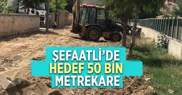Şefaatli’de hedef 50 bin metrekare