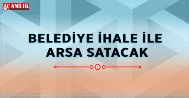 Yozgat Belediye Başkanlığından arsalar ihale ile satılacaktır
