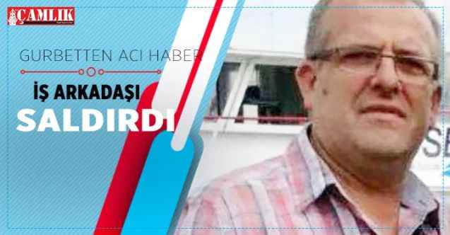Gurbetten Acı Haber Geldi. Almanya'da Yaşayan Yozgatlı Gurbetçi Öldürüldü