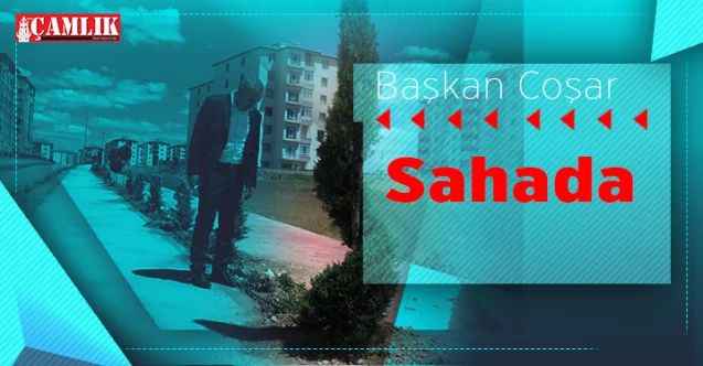 Boğazlıyan Belediye Başkanı Gökhan Coşar sahada