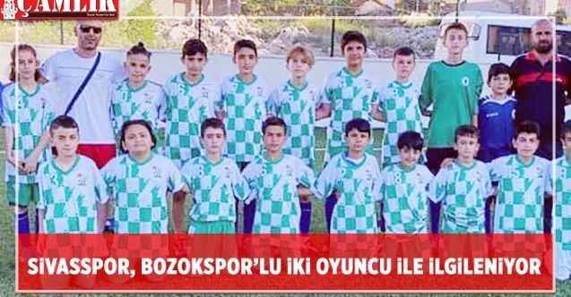 Sivasspor, Bozokspor’lu iki oyuncu ile ilgileniyor
