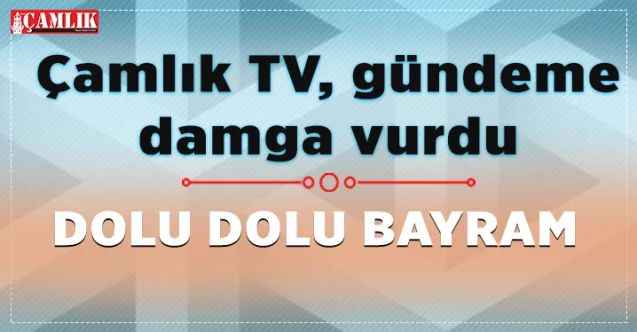Yozgat Çamlık TV, gündeme damga vurdu