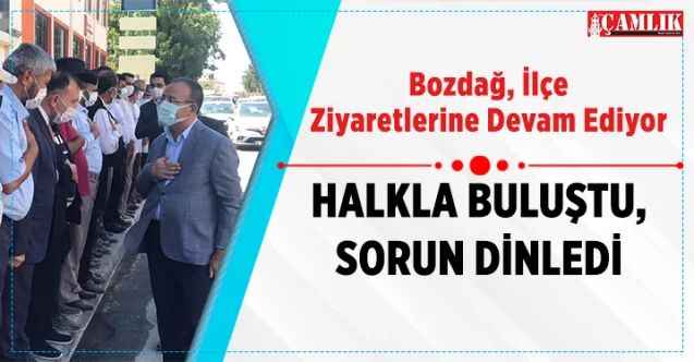 TBMM Anayasa Komisyonu Başkanı ve AK Parti Milletvekili Bekir Bozdağ, İlçe Ziyaretlerine Devam Ediyor