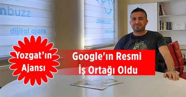Yozgat’ın Ajansı Google'ın Resmi İş Ortağı Oldu