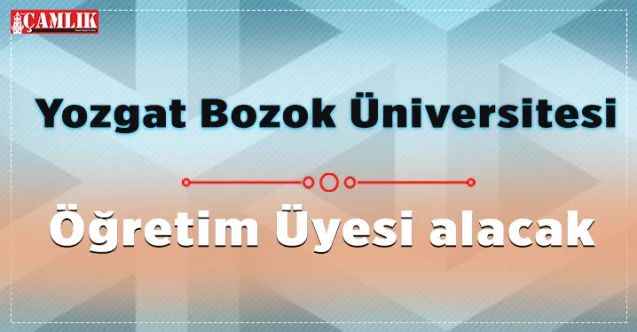 Yozgat Bozok Üniversitesi Öğretim Üyesi alım ilanı yayınladı