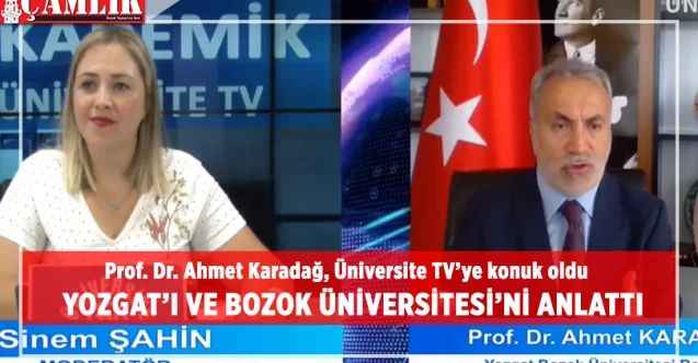 Prof. Dr. Ahmet Karadağ, Üniversite TV’ye konuk oldu  Yozgat'ı ve Bozok Üniversitesi'ni anlattı