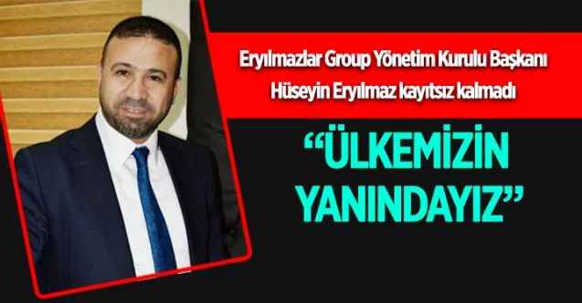 Eryılmazlar Group Yönetim Kurulu Başkanı Hüseyin Eryılmaz, kayıtsız kalmadı