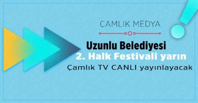 Uzunlu’da festival zamanı