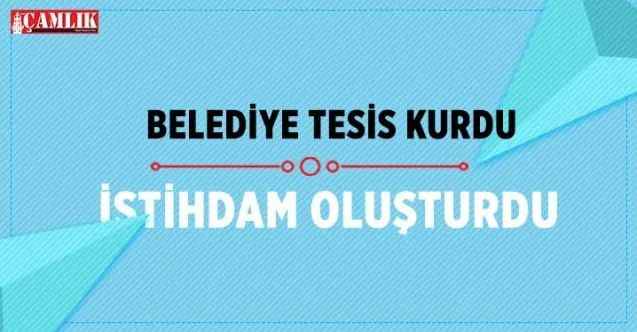 Sorgun Belediyesi tesis kurdu, istihdam oluşturdu