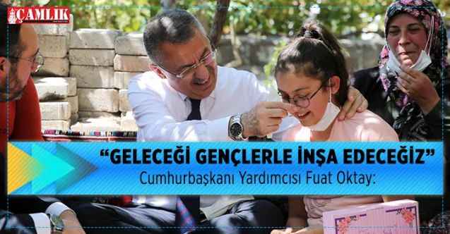 Cumhurbaşkanı Yardımcısı hemşerimiz Fuat Oktay: “Geleceği gençlerle inşa edeceğiz”