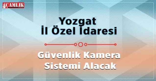 Güvenlik Kamera Sistemi Alınacak