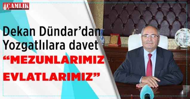 Yozgat Bozok Üniversitesi İlahiyat Fakültesi Dekanı Prof. Dr. Abdulkadir Dündar’dan Yozgatlılara davet