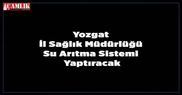 Su Arıtma Sistemi Yaptıracak