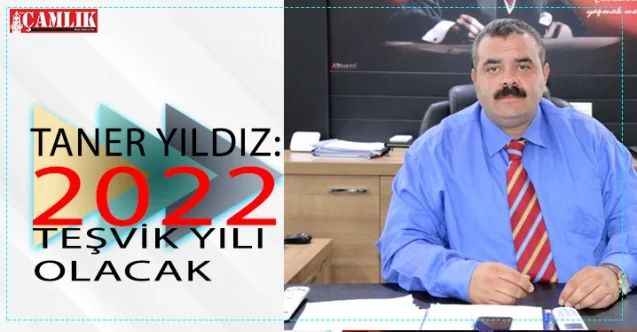İŞKUR Yozgat İl Müdürü Taner Yıldız: 2022 Teşvik Yılı Olacak