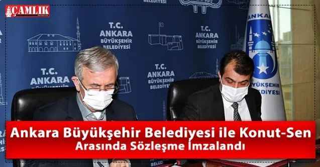 Ankara Büyükşehir Belediyesi ile Konut-Sen arasında sözleşme imzalandı