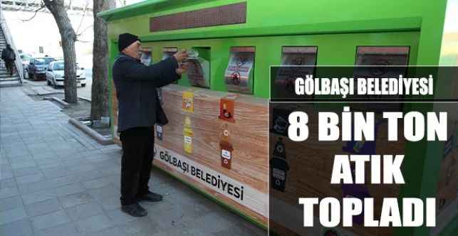 Gölbaşı Belediyesi Ekipleri,8 Bin Ton Geri Dönüşebilir Atık Topladı