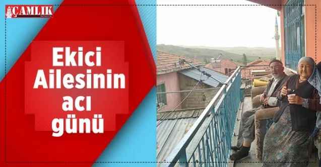 Ekici ailesinin acı günü