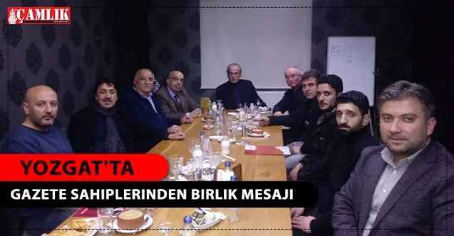 Yozgat'ta Gazete Sahiplerinden Birlik Mesajı