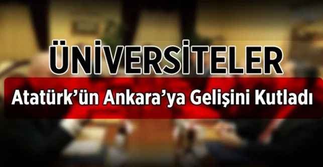 Ankara'daki Üniversiteler Sosyal Medyada Birbirini Etiketleyerek Atatürk’ün Ankara’ya Gelişini Kutladı