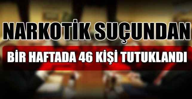 Başkentte Narkotik Suçundan Bir Haftada 46 Kişi Tutuklandı