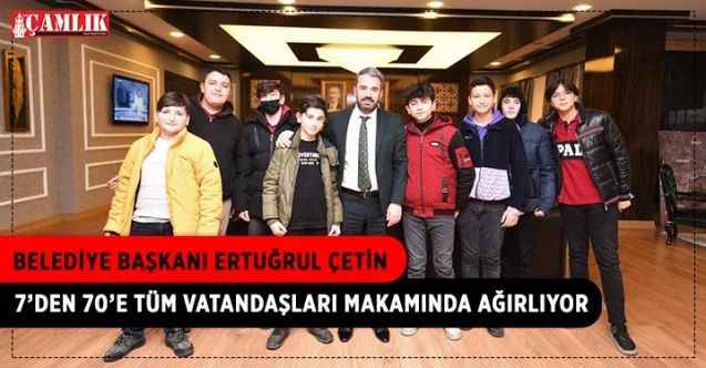 Başkan Çetin, 7’den 70’e Tüm Vatandaşları Makamında Ağırlıyor