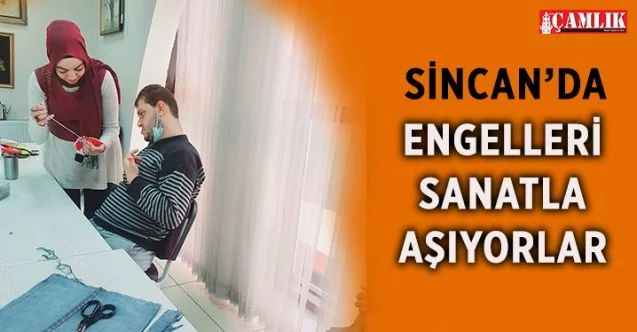 Sincan'da Engelleri Sanatla Aşıyorlar
