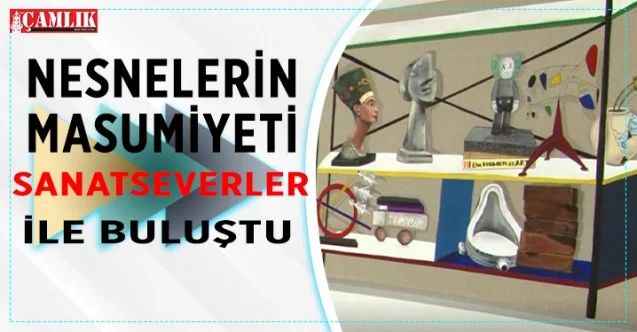 “Nesnelerin Masumiyeti” Adlı Sergi Ankaralı Sanatseverlerle Buluştu