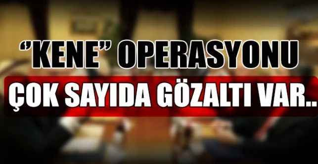 Emniyet Genel Müdürlüğü’nden “Kene” Operasyonu
